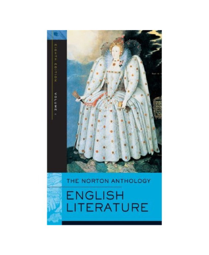 The Norton Anthology of English Literature, Eighth Edition, Volume 1: The Middle Ages Through the Restoration and the Eighteenth Century