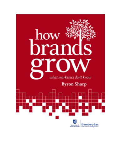 How Brands Grow: What Marketers Don’t Know 1