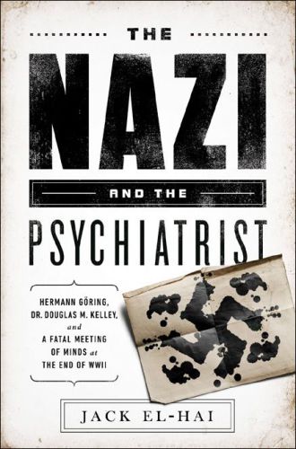 دانلود کتاب The Nazi and the Psychiatrist : Hermann Göring, Dr. Douglas M. Kelley, and a Fatal Meeting of Minds at the End of WWII
