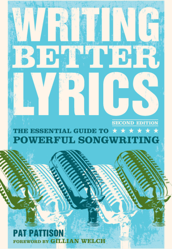 دانلود کتاب Writing better lyrics : the essential guide to powerful songwriting