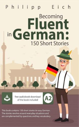 دانلود کتاب Becoming fluent in German: 150 Short Stories for Beginners (German Edition)