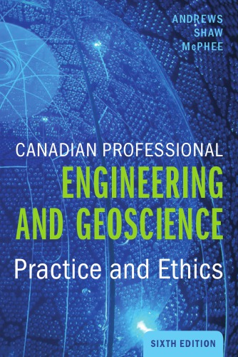 دانلود کتاب Canadian professional engineering and geoscience : practice and ethics