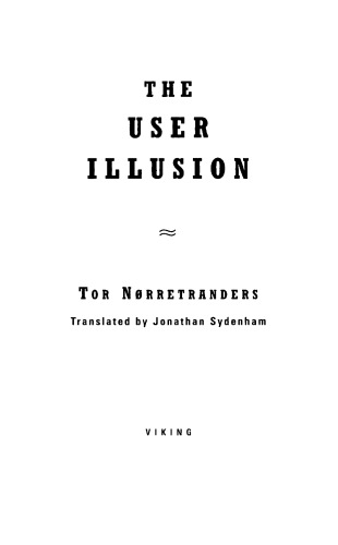 The user illusion : cutting consciousness down to size