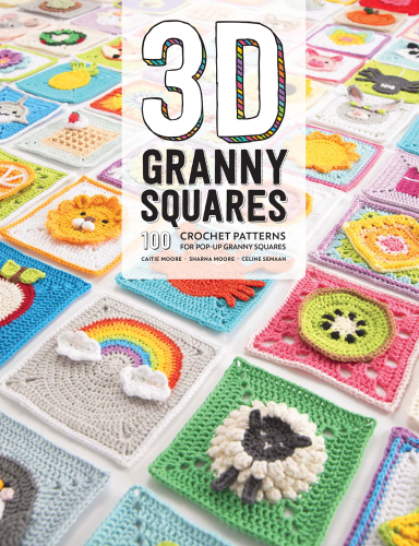3D Granny Squares : 100 Crochet Patterns for Pop-Up Granny Squares
