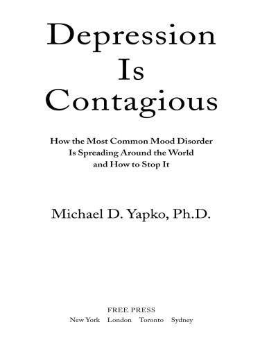 دانلود کتاب Depression Is Contagious : How the Most Common Mood Disorder Is Spreading Around the World and How to Stop It