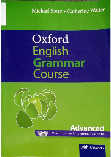 Oxford english grammar course. Advanced a grammar practice book for advanced students of english : with answers