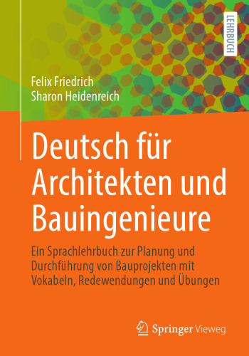 Deutsch für Architekten und Bauingenieure: Ein Sprachlehrbuch zur Planung und Durchführung von Bauprojekten mit Vokabeln, Redewendungen und Übungen (German Edition)