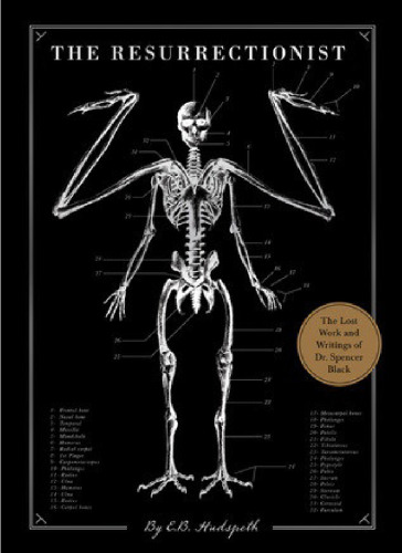 The Resurrectionist : The Lost Work of Dr. Spencer Black