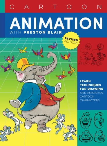 Cartoon Animation with Preston Blair, Revised Edition!: Learn techniques for drawing and animating cartoon characters (Collector's Series)