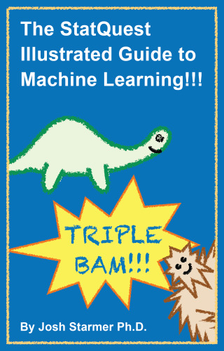 دانلود کتاب The StatQuest illustrated guide to machine learning!!!