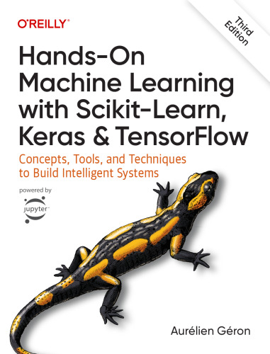 دانلود کتاب Hands-On Machine Learning with Scikit-Learn, Keras, and TensorFlow : Concepts, Tools, and Techniques to Build Intelligent Systems