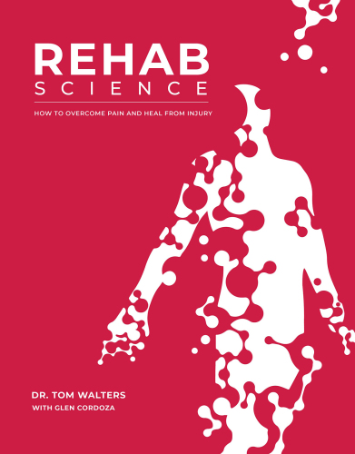 دانلود کتاب Rehab Science: How to Overcome Pain and Heal from Injury