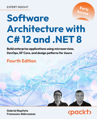 دانلود کتاب Software Architecture with C# 12 and .NET 8 - 4th Edition (Early Access)