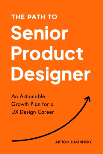 The Path to Senior Product Designer: An Actionable Growth Plan for a UX Design Career