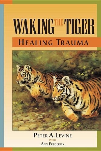 دانلود کتاب Waking the Tiger - Healing Trauma - The Innate Capacity to Transform Overwhelming Experiences \( PDFDrive.com \).epub