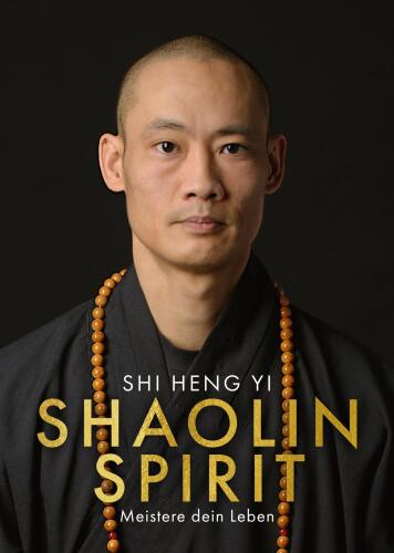 Shaolin Spirit: Meistere dein Leben | The Way to Self Mastery, Shaolin Temple Europe (German Edition)