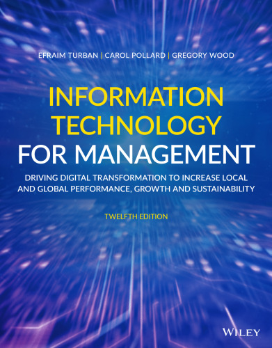 Information technology for management : driving digital transformation to increase local and global performance, growth and sustainability