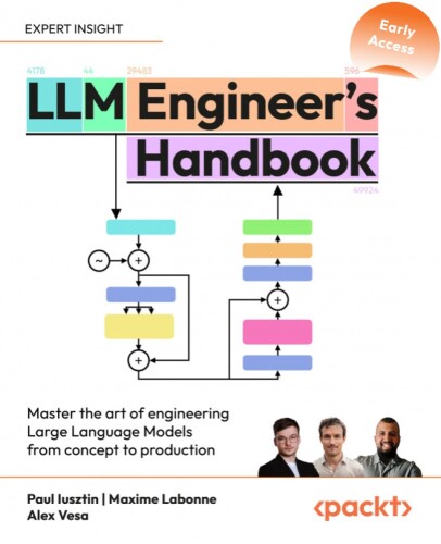 دانلود کتاب LLM Engineer’s Handbook: Master the art of engineering Large Language Models from concept to production