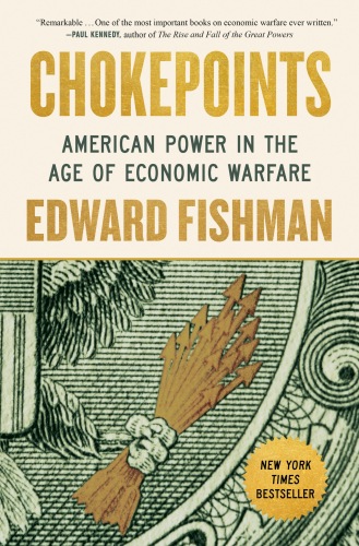 دانلود کتاب Chokepoints - American Power in the Age of Economic Warfare