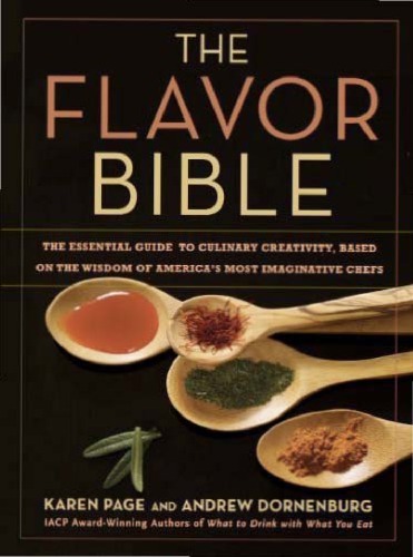 دانلود کتاب The Flavor Bible: The Essential Guide to Culinary Creativity, Based on the Wisdom of America's Most Imaginative Chefs