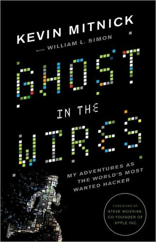دانلود کتاب Ghost in the Wires : My Adventures As the World's Most Wanted Hacker